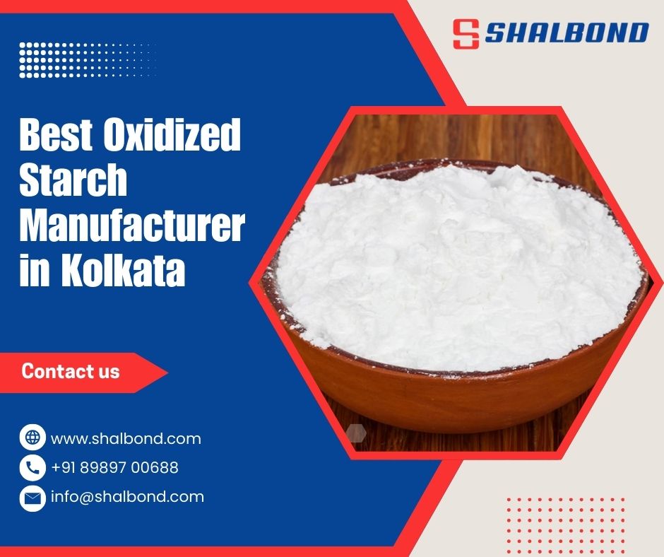Best Oxidized Starch Manufacturer in Kolkata